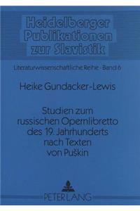 Studien Zum Russischen Opernlibretto Des 19. Jahrhunderts Nach Texten Von Puskin
