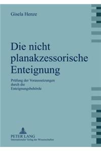 Die Nicht Planakzessorische Enteignung