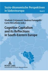 Cognitive Capitalism and Its Reflections in South-Eastern Europe