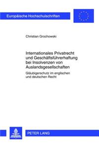 Internationales Privatrecht Und Geschaeftsfuehrerhaftung Bei Insolvenzen Von Auslandsgesellschaften