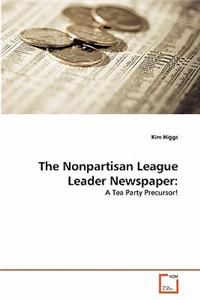 The Nonpartisan League Leader Newspaper