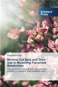 Minimal Cut Sets and Their Use in Modelling Flavonoid Metabolism