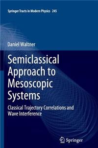 Semiclassical Approach to Mesoscopic Systems