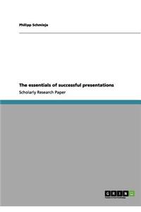 The essentials of successful presentations