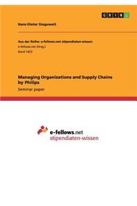Managing Organizations and Supply Chains by Philips