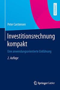 Investitionsrechnung Kompakt: Eine Anwendungsorientierte Einführung