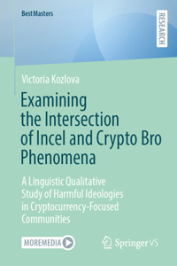 Examining the Intersection of Incel and Crypto Bro Phenomena
