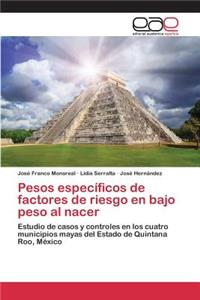 Pesos específicos de factores de riesgo en bajo peso al nacer