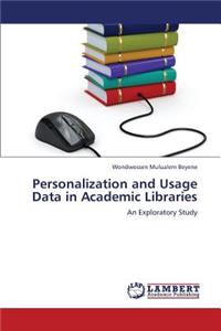 Personalization and Usage Data in Academic Libraries