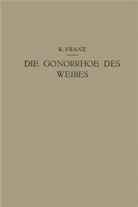 Die Gonorrhoe des Weibes