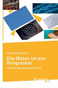 Natur ist ein Programm: und der Mensch gehört dazu!