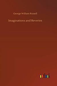 Imaginations and Reveries