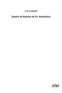 Quatre de Poésies de Ch. Baudelaire
