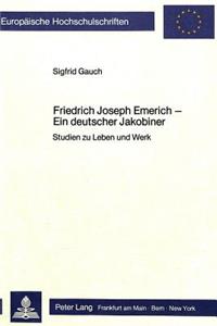 Friedrich Joseph Emerich - Ein Deutscher Jakobiner