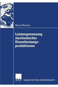 Leistungsmessung Stochastischer Dienstleistungsproduktionen