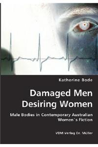 Damaged Men Desiring Women