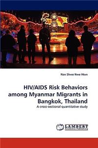 HIV/AIDS Risk Behaviors Among Myanmar Migrants in Bangkok, Thailand