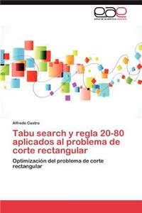 Tabu search y regla 20-80 aplicados al problema de corte rectangular
