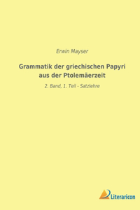 Grammatik der griechischen Papyri aus der Ptolemäerzeit