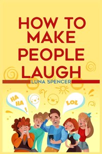 How to Make People Laugh