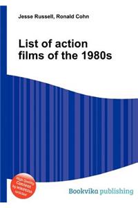 List of Action Films of the 1980s
