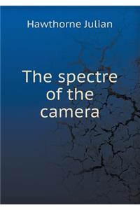 The Spectre of the Camera
