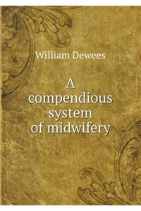 A compendious system of midwifery