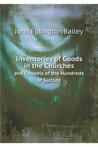 Inventories of Goods in the Churches and Chapels of the Hundreds of Salford