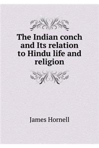 The Indian Conch and Its Relation to Hindu Life and Religion