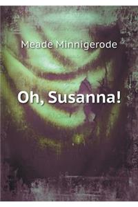 Oh, Susanna!