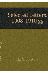 Selected Letters. 1908-1910 gg