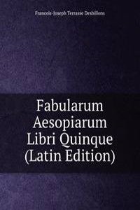 Fabularum Aesopiarum Libri Quinque (Latin Edition)