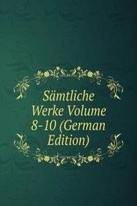 Samtliche Werke Volume 8-10 (German Edition)