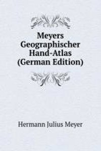 Meyers Geographischer Hand-Atlas (German Edition)