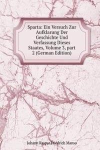 Sparta: Ein Versuch Zur Aufklarung Der Geschichte Und Verfassung Dieses Staates, Volume 3, part 2 (German Edition)