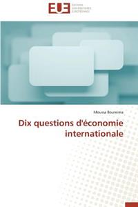 Dix Questions d'�conomie Internationale