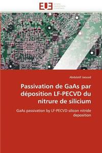 Passivation de GAAS Par D�position Lf-Pecvd Du Nitrure de Silicium
