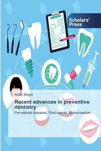 Recent advances in preventive dentistry