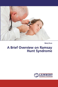 A Brief Overview on Ramsay Hunt Syndrome