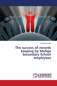 success of records keeping by Mafiga Secondary School employees