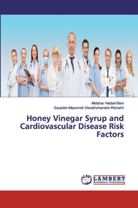 Honey Vinegar Syrup and Cardiovascular Disease Risk Factors