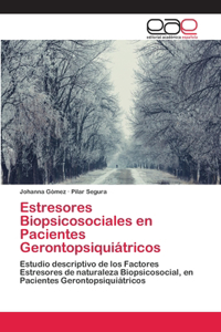 Estresores Biopsicosociales en Pacientes Gerontopsiquiátricos