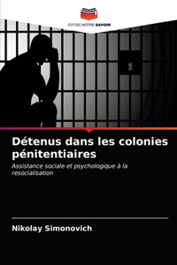 Détenus dans les colonies pénitentiaires