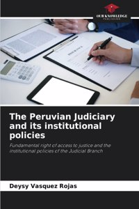 Peruvian Judiciary and its institutional policies