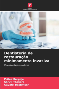Dentisteria de restauração minimamente invasiva