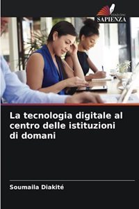 La tecnologia digitale al centro delle istituzioni di domani