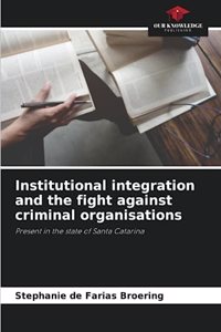 Institutional integration and the fight against criminal organisations