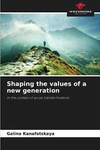 Shaping the values of a new generation