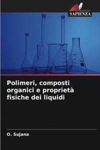 Polimeri, composti organici e proprietà fisiche dei liquidi