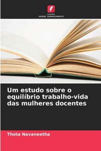 Um estudo sobre o equilíbrio trabalho-vida das mulheres docentes